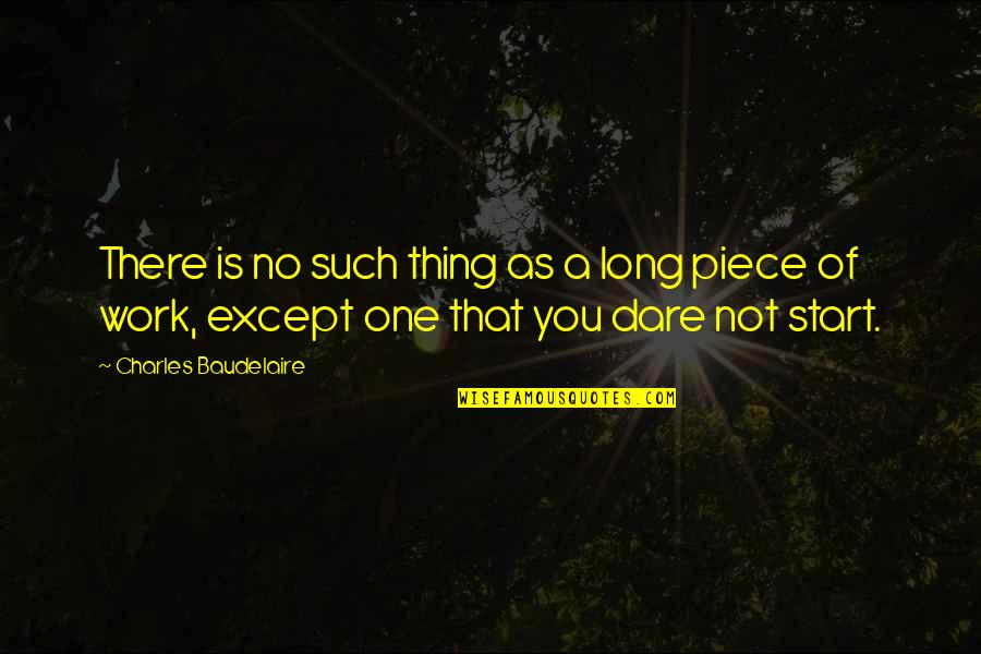 Long Work Quotes By Charles Baudelaire: There is no such thing as a long