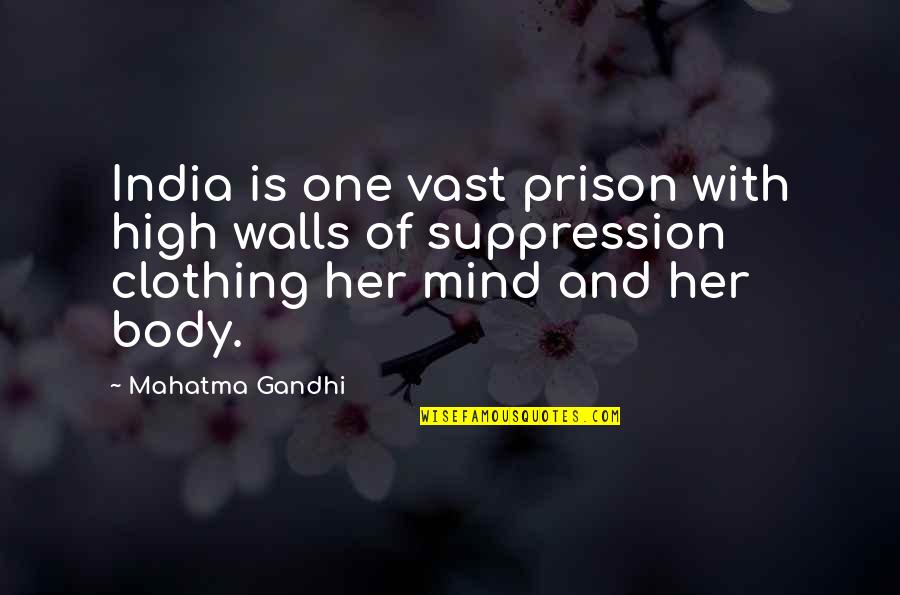 Longa Quotes By Mahatma Gandhi: India is one vast prison with high walls Longa Quotes By Mahatma Gandhi: India is one vast prison with high walls