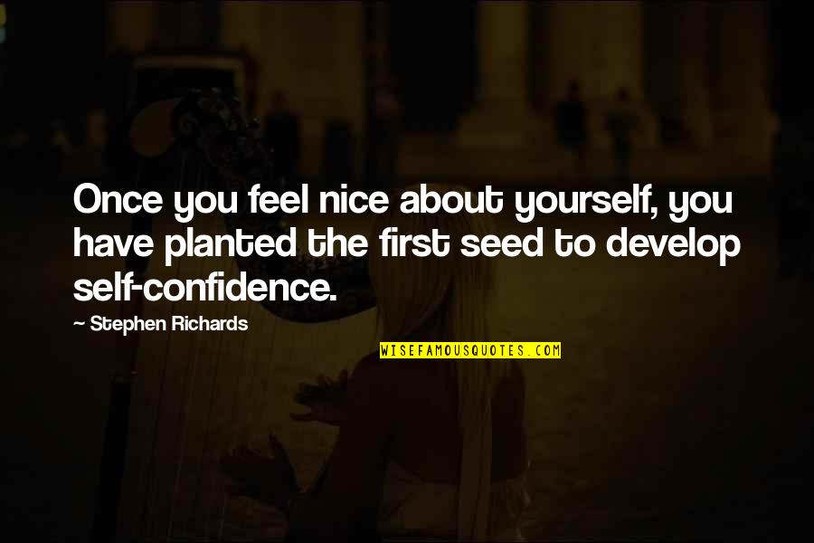 Longbow For Sale Quotes By Stephen Richards: Once you feel nice about yourself, you have Longbow For Sale Quotes By Stephen Richards: Once you feel nice about yourself, you have