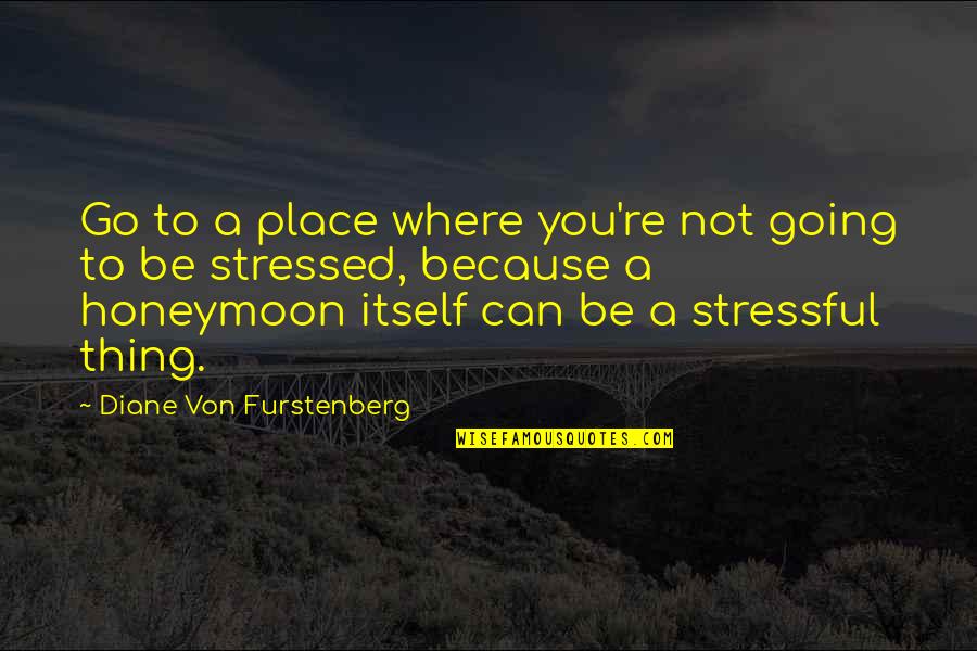 Longcrier Associates Quotes By Diane Von Furstenberg: Go to a place where you're not going Longcrier Associates Quotes By Diane Von Furstenberg: Go to a place where you're not going