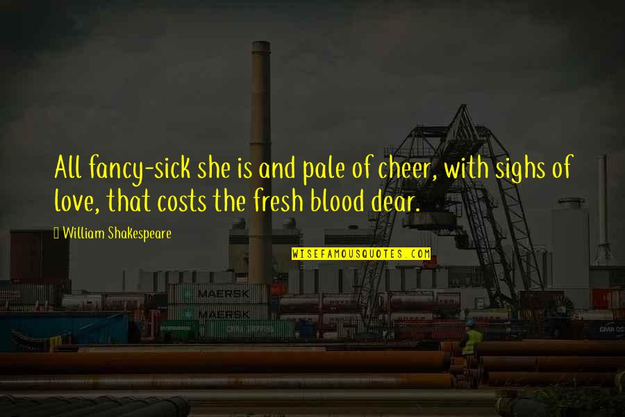 Longed For Baby Quotes By William Shakespeare: All fancy-sick she is and pale of cheer, Longed For Baby Quotes By William Shakespeare: All fancy-sick she is and pale of cheer,