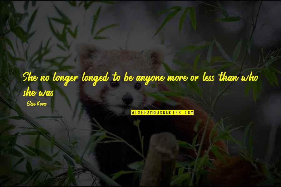 Longed Quotes By Elise Kova: She no longer longed to be anyone more