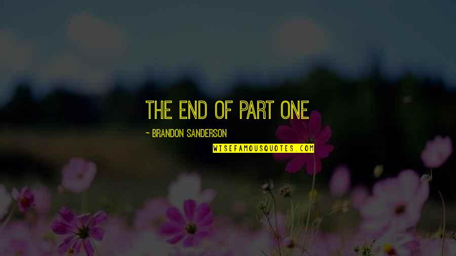 Longer School Days Quotes By Brandon Sanderson: THE END OF PART ONE