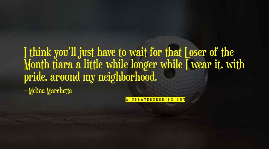 Longer You Wait Quotes By Melina Marchetta: I think you'll just have to wait for
