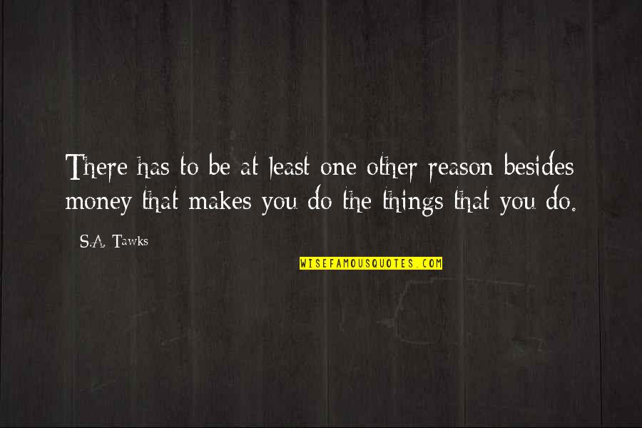 Longest Naruto Quote Quotes By S.A. Tawks: There has to be at least one other Longest Naruto Quote Quotes By S.A. Tawks: There has to be at least one other