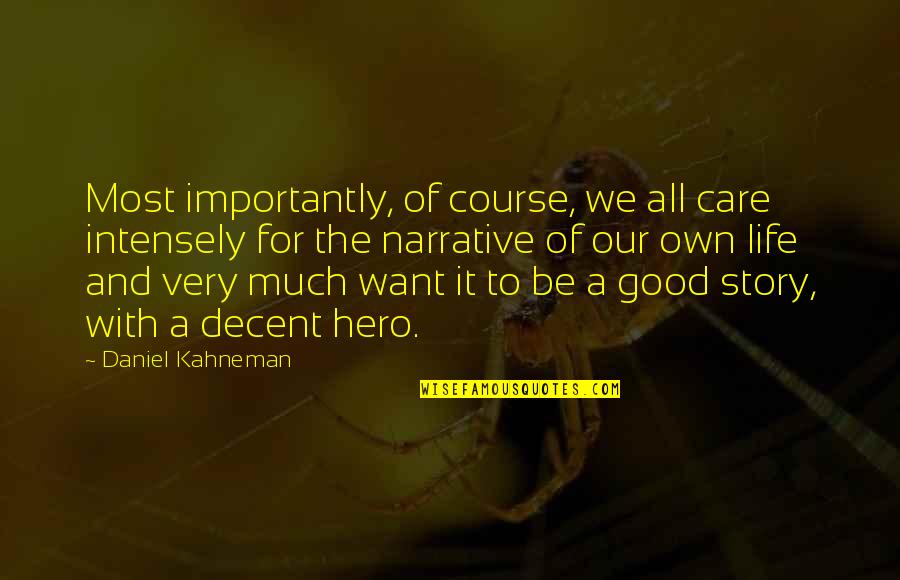 Longest Night Quotes By Daniel Kahneman: Most importantly, of course, we all care intensely