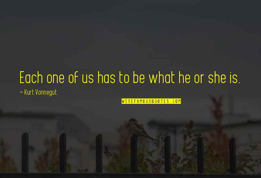 Longeth Quotes By Kurt Vonnegut: Each one of us has to be what Longeth Quotes By Kurt Vonnegut: Each one of us has to be what