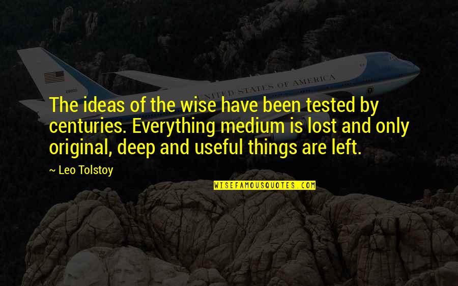 Longhini Chicken Quotes By Leo Tolstoy: The ideas of the wise have been tested