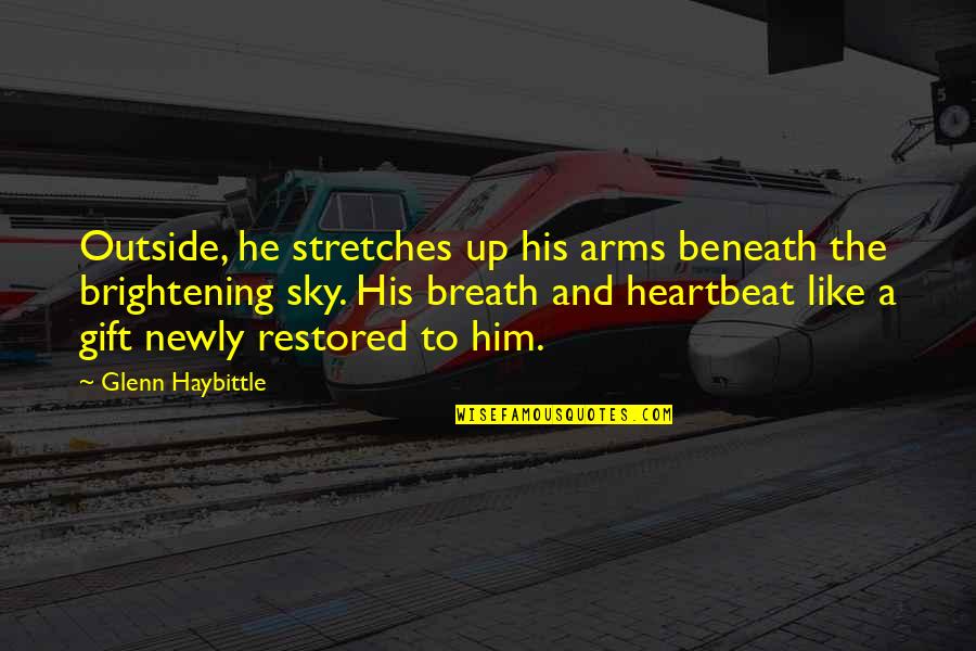 Longhitanos Southampton Quotes By Glenn Haybittle: Outside, he stretches up his arms beneath the Longhitanos Southampton Quotes By Glenn Haybittle: Outside, he stretches up his arms beneath the