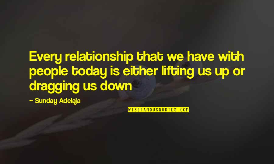 Longhorn Quotes By Sunday Adelaja: Every relationship that we have with people today