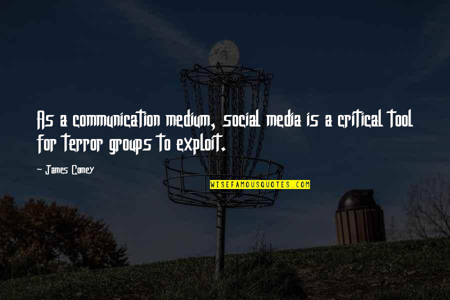 Longhorns Quotes By James Comey: As a communication medium, social media is a