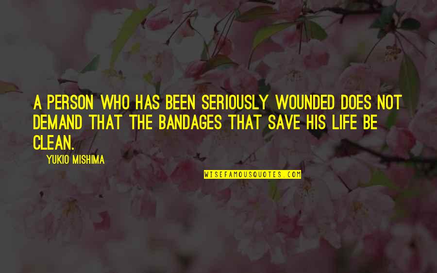Longhurst Ewell Quotes By Yukio Mishima: A person who has been seriously wounded does Longhurst Ewell Quotes By Yukio Mishima: A person who has been seriously wounded does