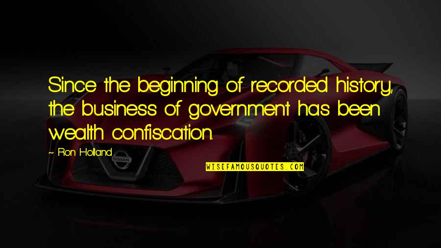 Longnecker Quotes By Ron Holland: Since the beginning of recorded history, the business Longnecker Quotes By Ron Holland: Since the beginning of recorded history, the business
