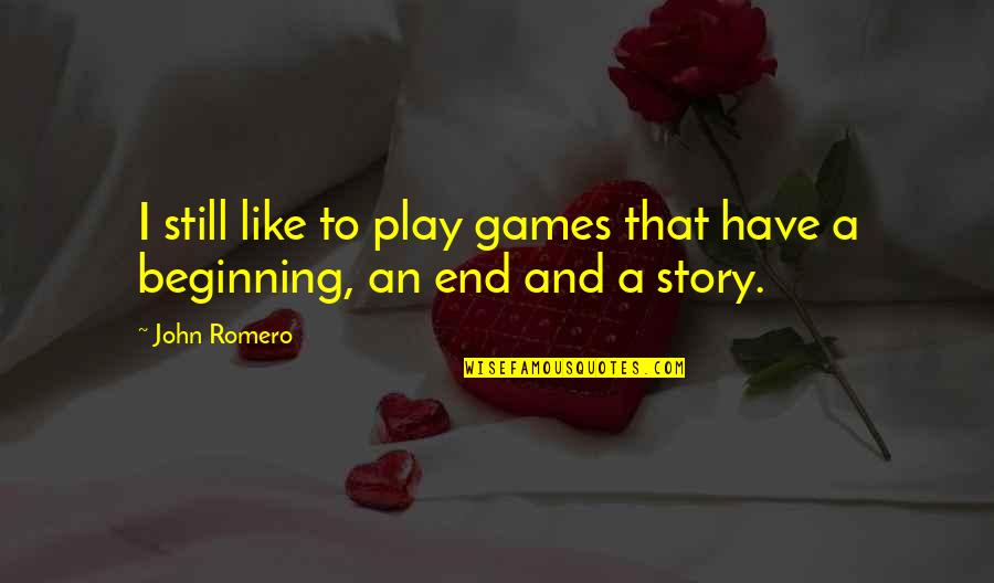 Longobardi En Quotes By John Romero: I still like to play games that have