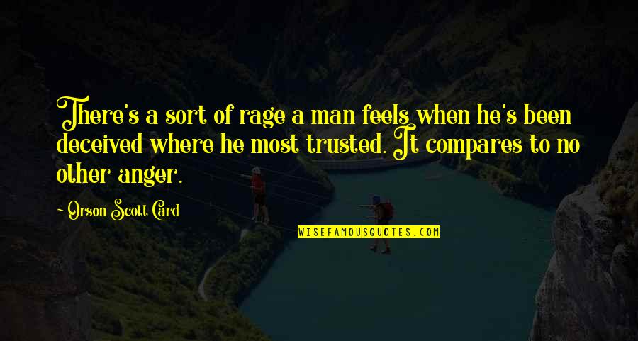 Longone Sabino Quotes By Orson Scott Card: There's a sort of rage a man feels Longone Sabino Quotes By Orson Scott Card: There's a sort of rage a man feels