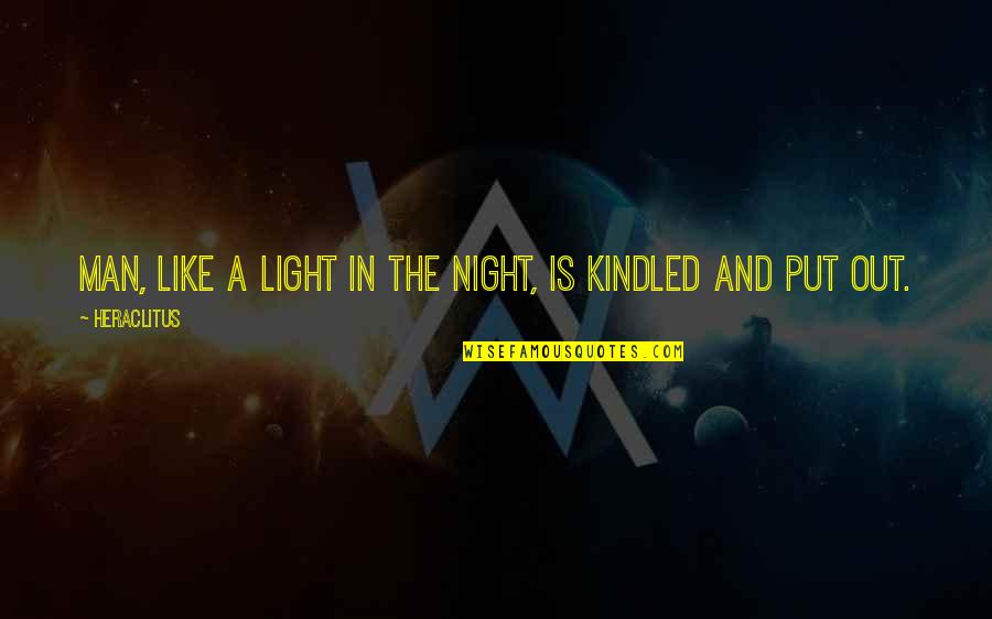 Longshoreman Cody Quotes By Heraclitus: Man, like a light in the night, is