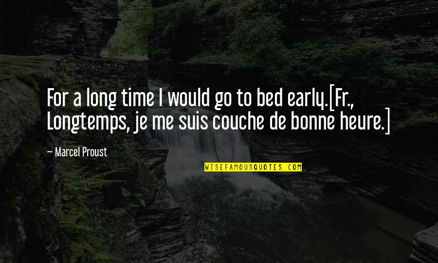 Longtemps Je Quotes By Marcel Proust: For a long time I would go to Longtemps Je Quotes By Marcel Proust: For a long time I would go to