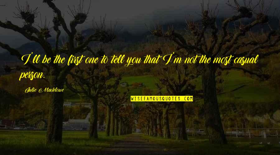 Longterm Quotes By Julie Macklowe: I'll be the first one to tell you