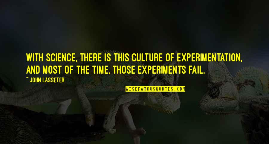 Loni Love Quotes By John Lasseter: With science, there is this culture of experimentation,