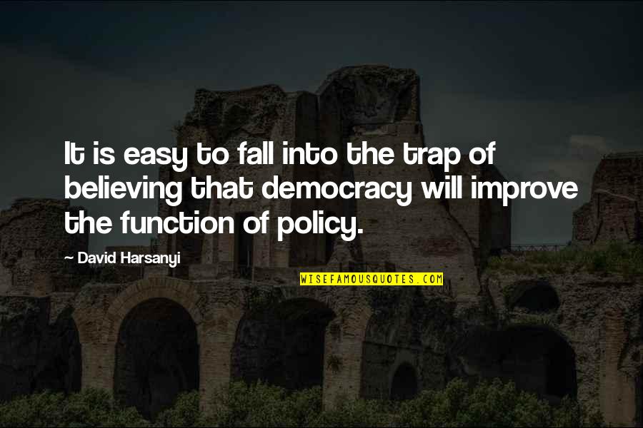 Lonlieness Quotes By David Harsanyi: It is easy to fall into the trap