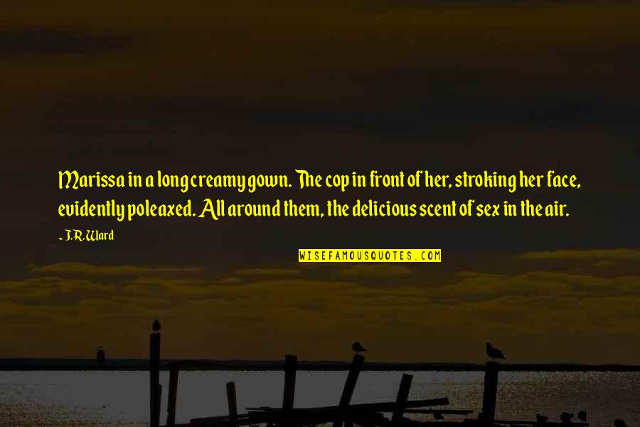 Lonnel Quotes By J.R. Ward: Marissa in a long creamy gown. The cop Lonnel Quotes By J.R. Ward: Marissa in a long creamy gown. The cop