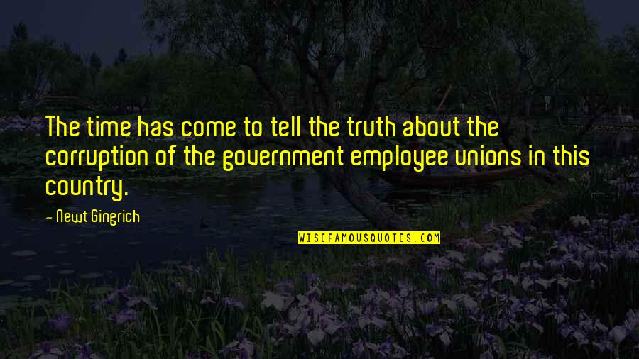 Lonnel Quotes By Newt Gingrich: The time has come to tell the truth Lonnel Quotes By Newt Gingrich: The time has come to tell the truth