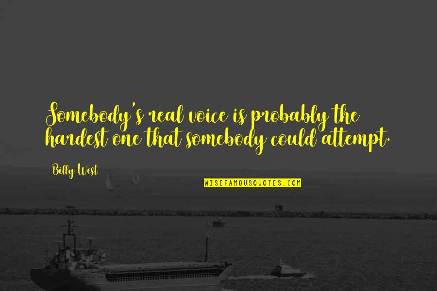 Lonny Flash Quotes By Billy West: Somebody's real voice is probably the hardest one