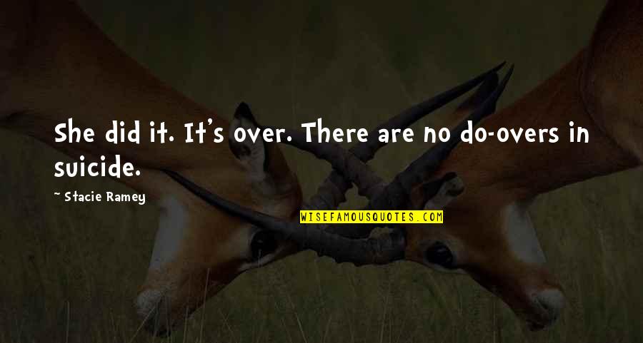 Lonorevole Film Quotes By Stacie Ramey: She did it. It's over. There are no