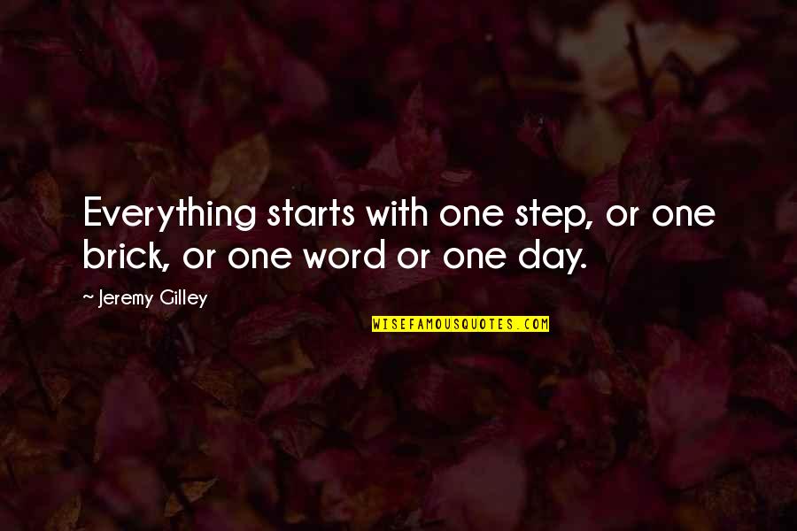 Lontan Soft Quotes By Jeremy Gilley: Everything starts with one step, or one brick,