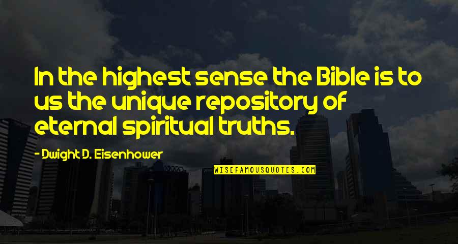 Lontana Quotes By Dwight D. Eisenhower: In the highest sense the Bible is to