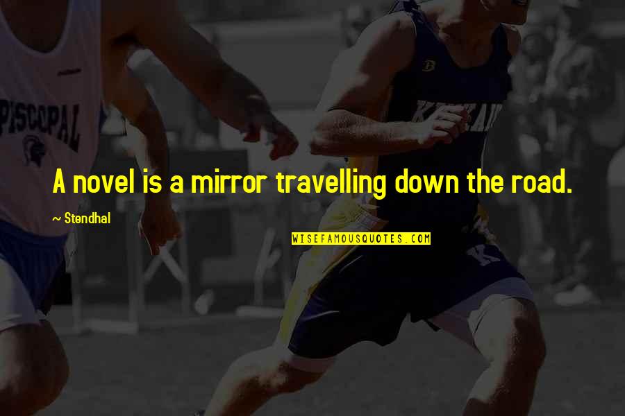 Loo Funny Quotes By Stendhal: A novel is a mirror travelling down the