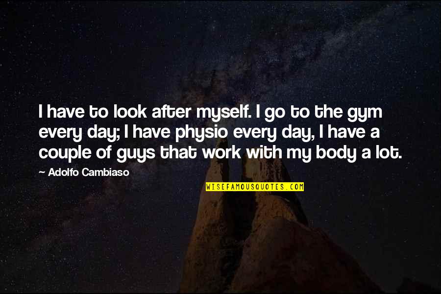 Look After Myself Quotes By Adolfo Cambiaso: I have to look after myself. I go