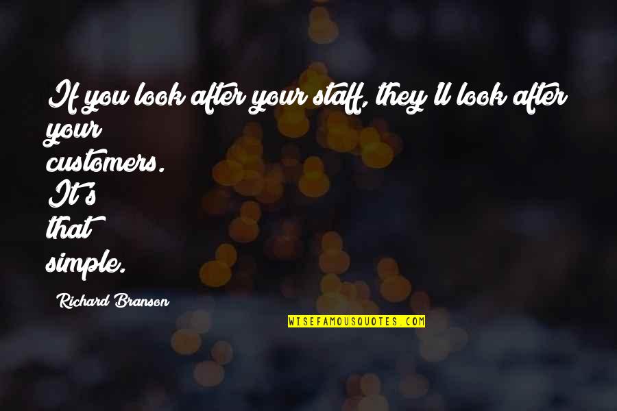 Look After Your Staff Quotes By Richard Branson: If you look after your staff, they'll look