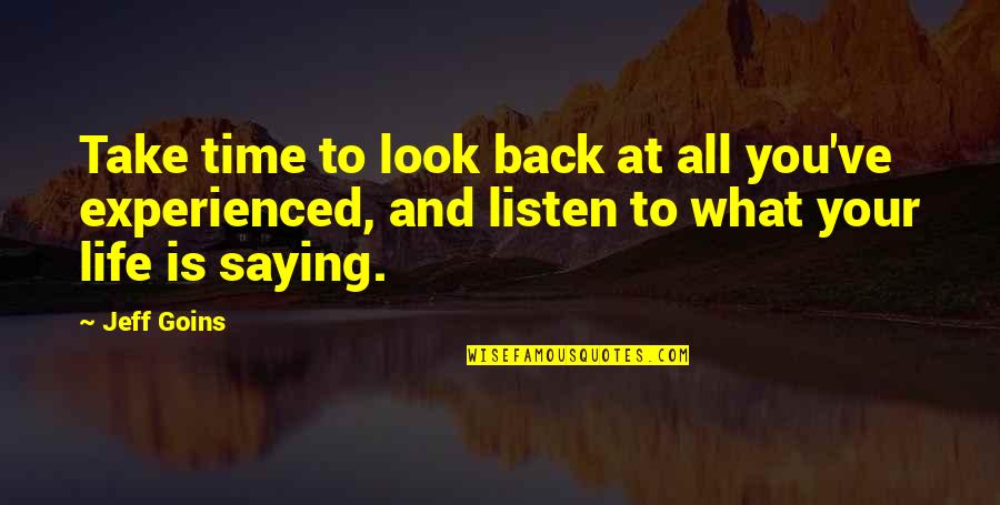 Look And Listen Quotes By Jeff Goins: Take time to look back at all you've