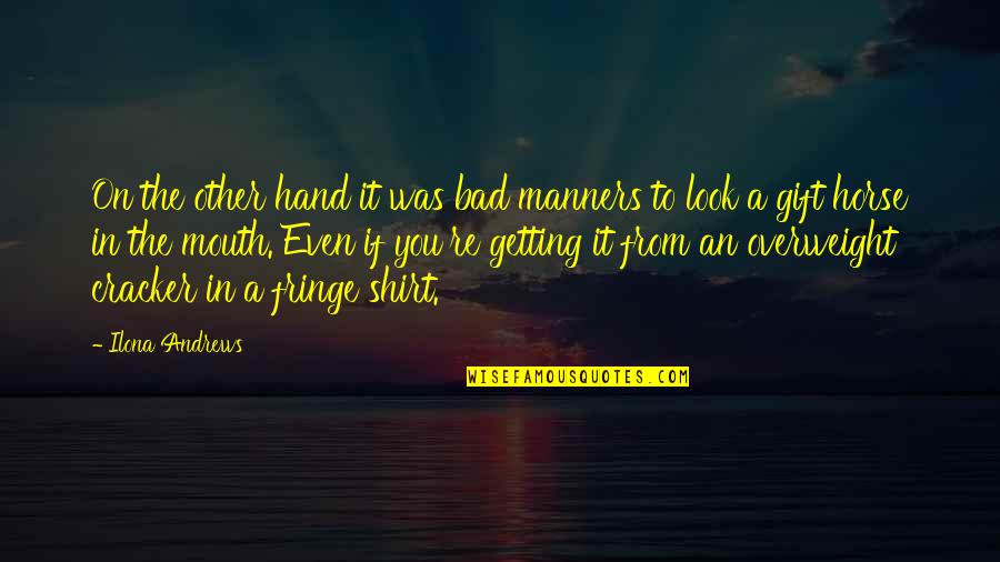 Look At My Hand Quotes By Ilona Andrews: On the other hand it was bad manners