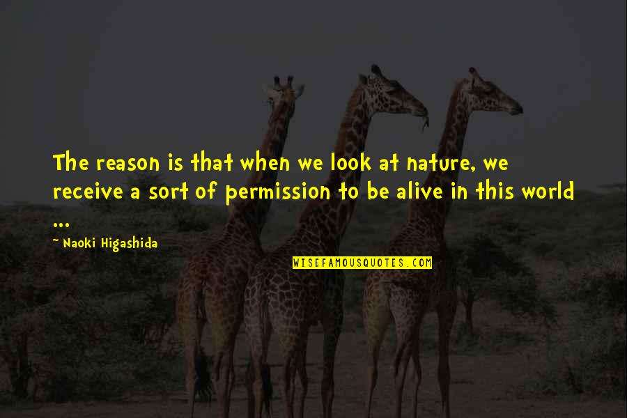 Look At Nature Quotes By Naoki Higashida: The reason is that when we look at