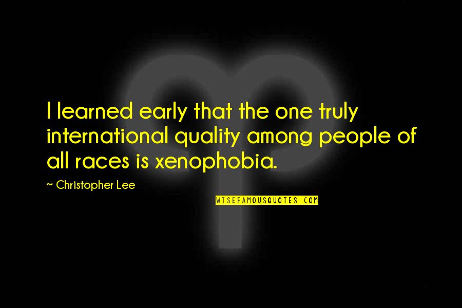 Look At Sea Quotes By Christopher Lee: I learned early that the one truly international