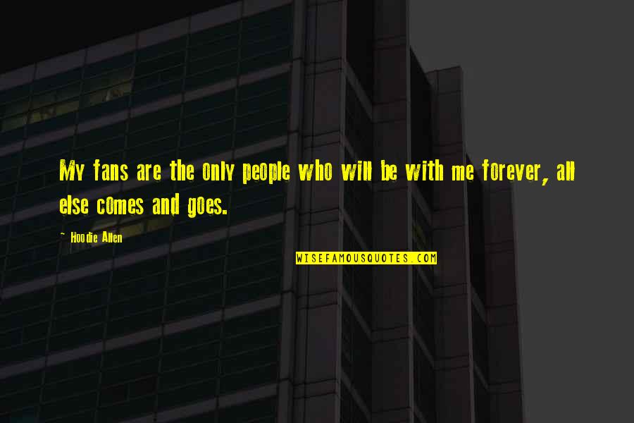 Look At Sea Quotes By Hoodie Allen: My fans are the only people who will