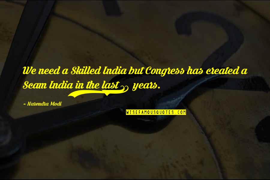 Look At The Positive Side Of Things Quotes By Narendra Modi: We need a Skilled India but Congress has