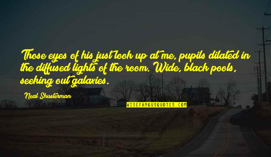 Look At The Stars Quotes By Neal Shusterman: Those eyes of his just look up at Look At The Stars Quotes By Neal Shusterman: Those eyes of his just look up at