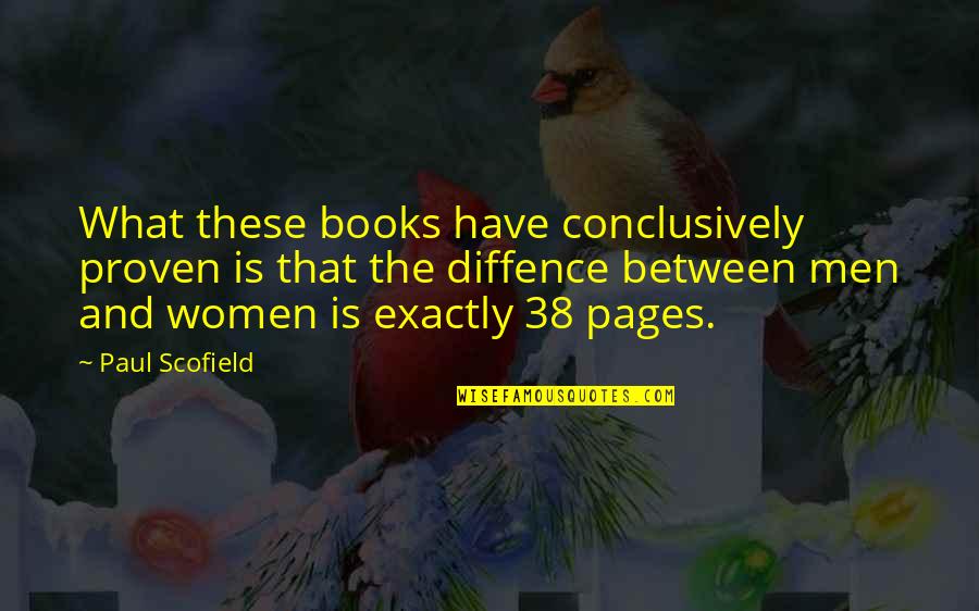 Look At The World In A Different Way Quotes By Paul Scofield: What these books have conclusively proven is that Look At The World In A Different Way Quotes By Paul Scofield: What these books have conclusively proven is that