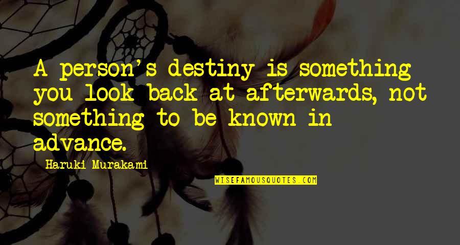 Look Back At Life Quotes By Haruki Murakami: A person's destiny is something you look back