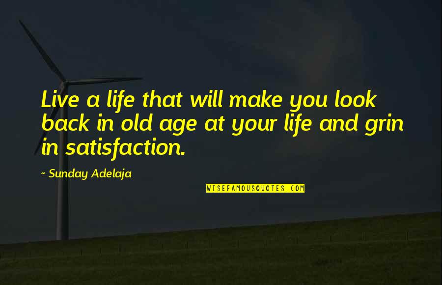 Look Back At Life Quotes By Sunday Adelaja: Live a life that will make you look