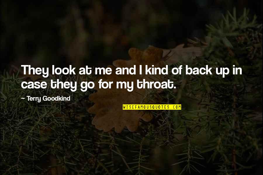 Look Back At Me Quotes By Terry Goodkind: They look at me and I kind of