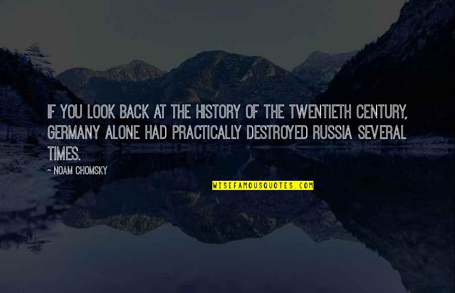 Look Back At Quotes By Noam Chomsky: If you look back at the history of