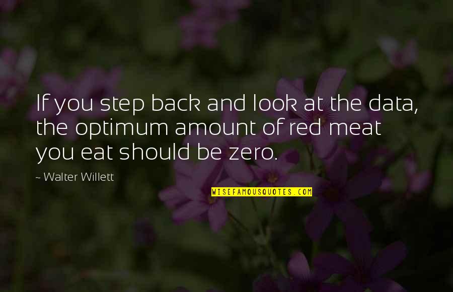 Look Back At Quotes By Walter Willett: If you step back and look at the