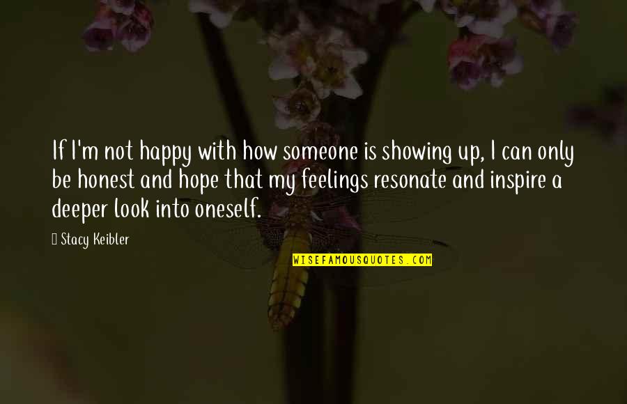 Look Deeper Quotes By Stacy Keibler: If I'm not happy with how someone is