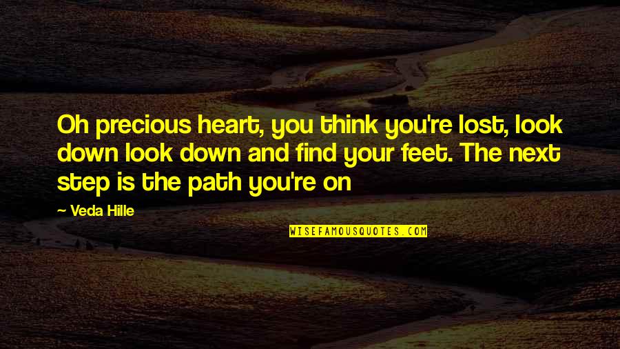 Look Down On You Quotes By Veda Hille: Oh precious heart, you think you're lost, look