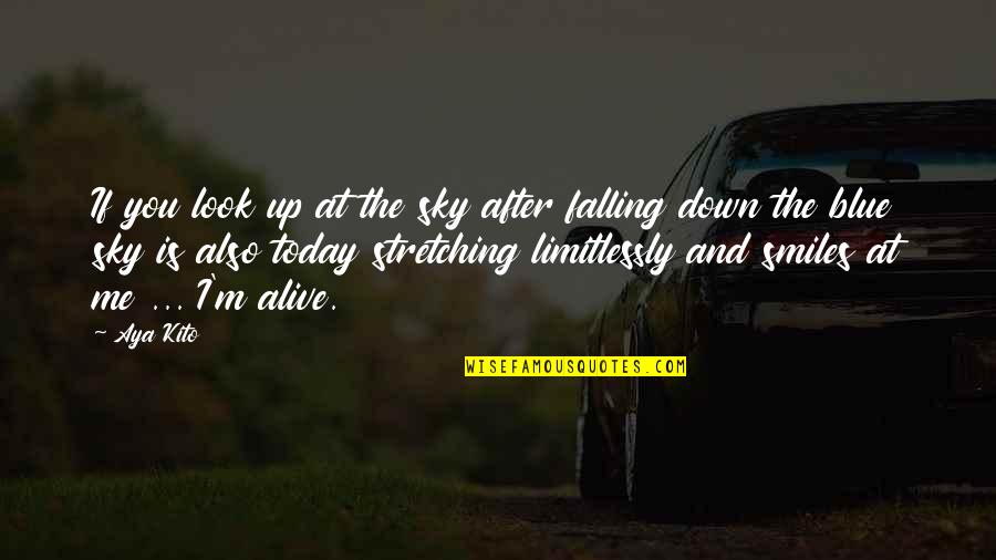 Look Down Quotes By Aya Kito: If you look up at the sky after
