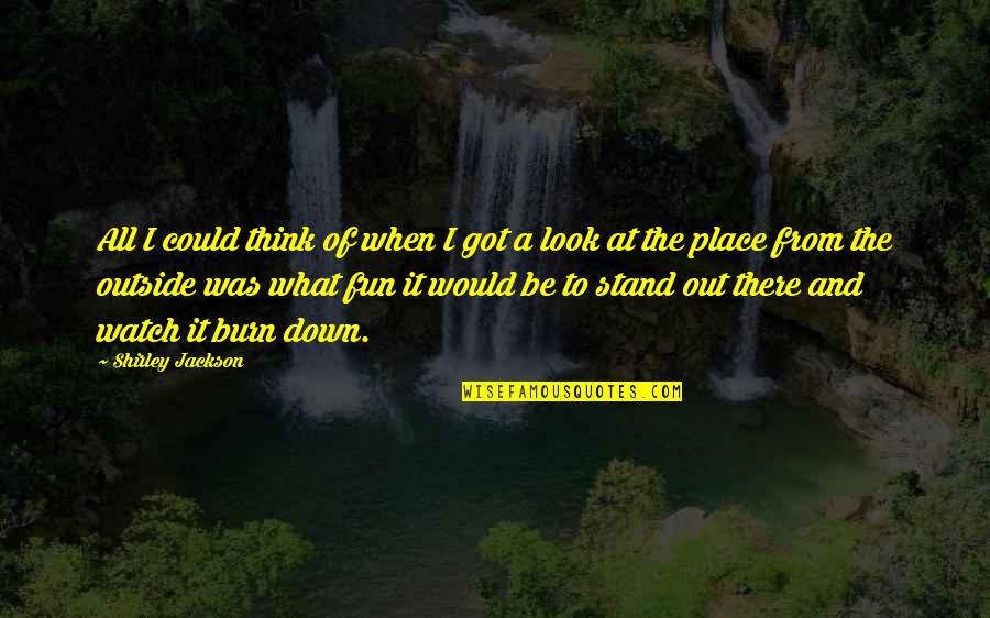 Look Down Quotes By Shirley Jackson: All I could think of when I got Look Down Quotes By Shirley Jackson: All I could think of when I got